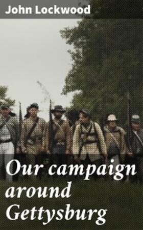 Lockwood |  Our campaign around Gettysburg | eBook | Sack Fachmedien