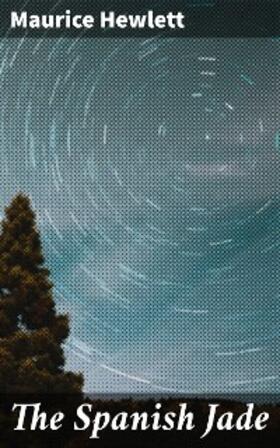 Hewlett |  The Spanish Jade | eBook | Sack Fachmedien