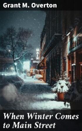 Overton |  When Winter Comes to Main Street | eBook | Sack Fachmedien