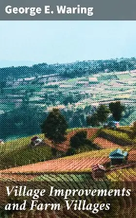 Waring |  Village Improvements and Farm Villages | eBook | Sack Fachmedien