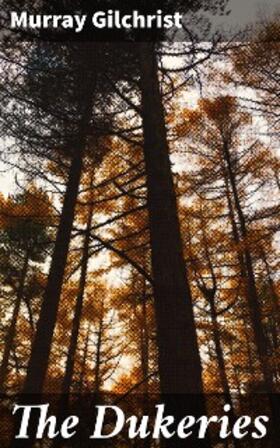 Gilchrist |  The Dukeries | eBook | Sack Fachmedien