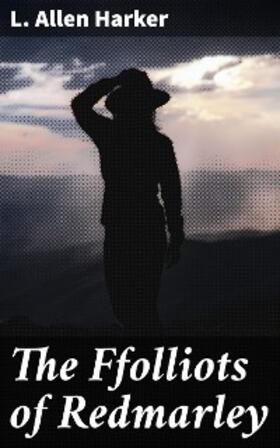 Harker |  The Ffolliots of Redmarley | eBook | Sack Fachmedien