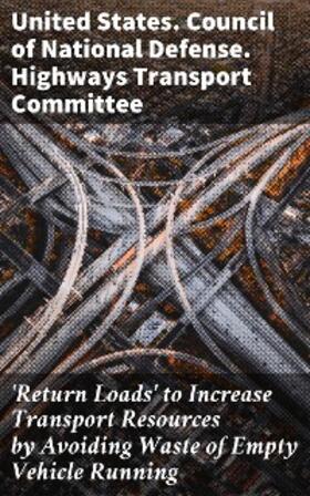  'Return Loads' to Increase Transport Resources by Avoiding Waste of Empty Vehicle Running | eBook | Sack Fachmedien