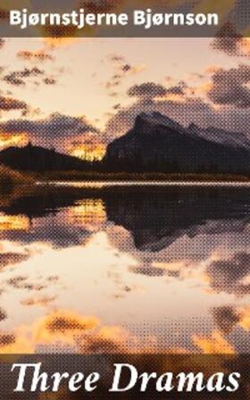 Bjørnson |  Three Dramas | eBook | Sack Fachmedien