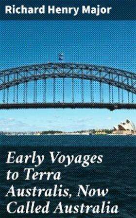 Major |  Early Voyages to Terra Australis, Now Called Australia | eBook | Sack Fachmedien
