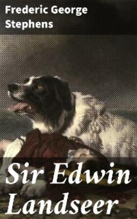 Stephens |  Sir Edwin Landseer | eBook | Sack Fachmedien