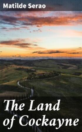 Serao |  The Land of Cockayne | eBook | Sack Fachmedien
