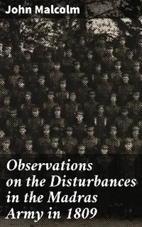 Malcolm |  Observations on the Disturbances in the Madras Army in 1809 | eBook | Sack Fachmedien