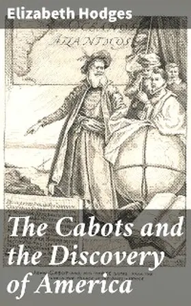 Hodges |  The Cabots and the Discovery of America | eBook | Sack Fachmedien