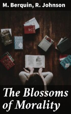 Berquin / Johnson |  The Blossoms of Morality | eBook | Sack Fachmedien