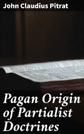 Pitrat |  Pagan Origin of Partialist Doctrines | eBook | Sack Fachmedien