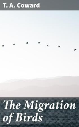 Coward |  The Migration of Birds | eBook | Sack Fachmedien