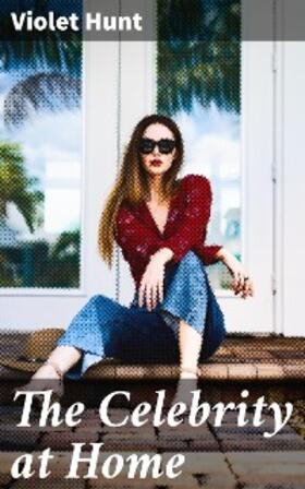 Hunt |  The Celebrity at Home | eBook | Sack Fachmedien