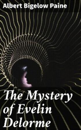 Paine |  The Mystery of Evelin Delorme | eBook | Sack Fachmedien