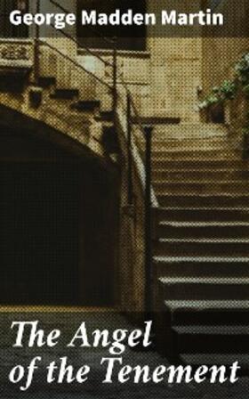 Martin |  The Angel of the Tenement | eBook | Sack Fachmedien