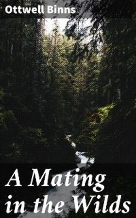 Binns |  A Mating in the Wilds | eBook | Sack Fachmedien