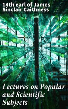 Caithness |  Lectures on Popular and Scientific Subjects | eBook | Sack Fachmedien