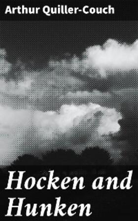 Quiller-Couch |  Hocken and Hunken | eBook | Sack Fachmedien