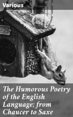 Parton |  The Humorous Poetry of the English Language; from Chaucer to Saxe | eBook | Sack Fachmedien