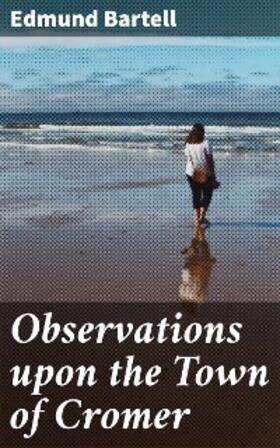 Bartell |  Observations upon the Town of Cromer | eBook | Sack Fachmedien