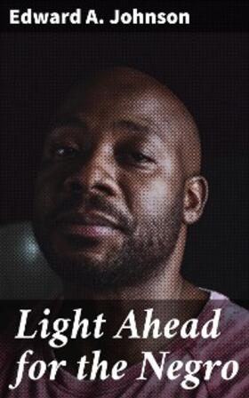 Johnson |  Light Ahead for the Negro | eBook | Sack Fachmedien