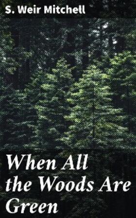 Mitchell |  When All the Woods Are Green | eBook | Sack Fachmedien
