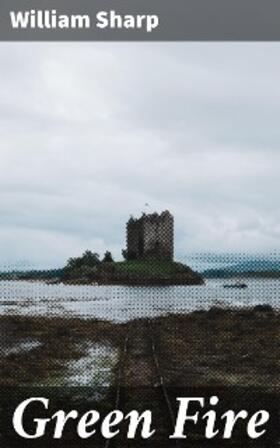 Sharp |  Green Fire | eBook | Sack Fachmedien