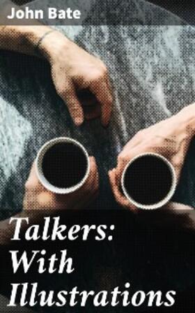 Bate |  Talkers: With Illustrations | eBook | Sack Fachmedien