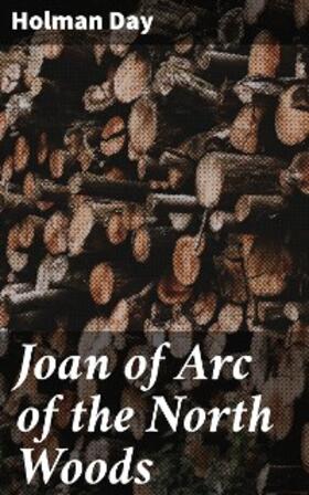 Day |  Joan of Arc of the North Woods | eBook | Sack Fachmedien