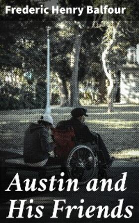 Balfour |  Austin and His Friends | eBook | Sack Fachmedien