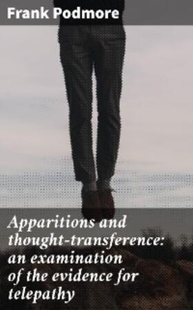 Podmore |  Apparitions and thought-transference: an examination of the evidence for telepathy | eBook | Sack Fachmedien
