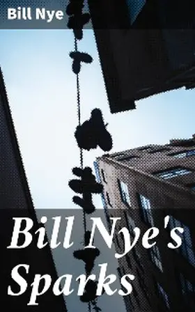 Nye |  Bill Nye's Sparks | eBook | Sack Fachmedien