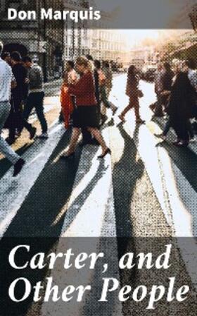 Marquis |  Carter, and Other People | eBook | Sack Fachmedien