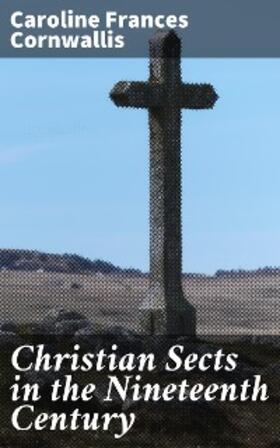 Cornwallis | Christian Sects in the Nineteenth Century | E-Book | sack.de