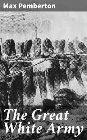 Pemberton |  The Great White Army | eBook | Sack Fachmedien