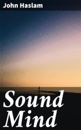Haslam |  Sound Mind | eBook | Sack Fachmedien