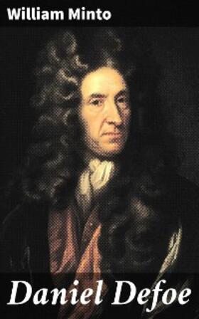 Minto |  Daniel Defoe | eBook | Sack Fachmedien