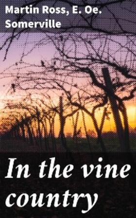 Somerville / Ross |  In the vine country | eBook | Sack Fachmedien