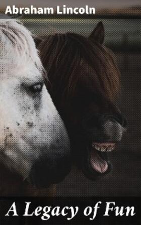 Lincoln |  A Legacy of Fun | eBook | Sack Fachmedien