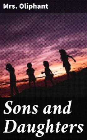 Oliphant |  Sons and Daughters | eBook | Sack Fachmedien