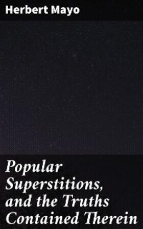 Mayo |  Popular Superstitions, and the Truths Contained Therein | eBook | Sack Fachmedien