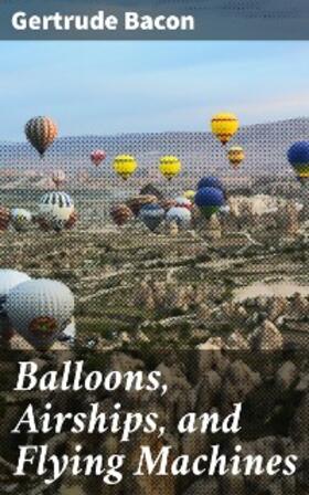 Bacon |  Balloons, Airships, and Flying Machines | eBook | Sack Fachmedien