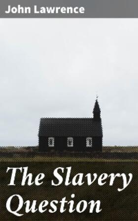 Lawrence |  The Slavery Question | eBook | Sack Fachmedien