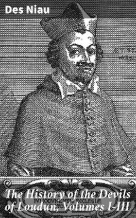  The History of the Devils of Loudun, Volumes I-III | eBook | Sack Fachmedien