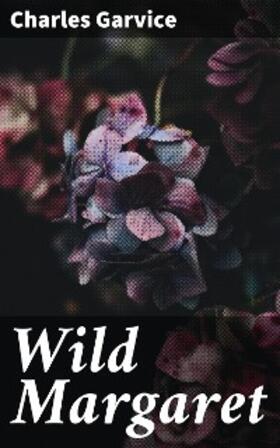 Garvice |  Wild Margaret | eBook | Sack Fachmedien