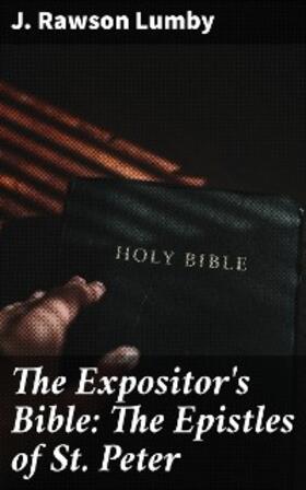 Lumby / Nicoll |  The Expositor's Bible: The Epistles of St. Peter | eBook | Sack Fachmedien