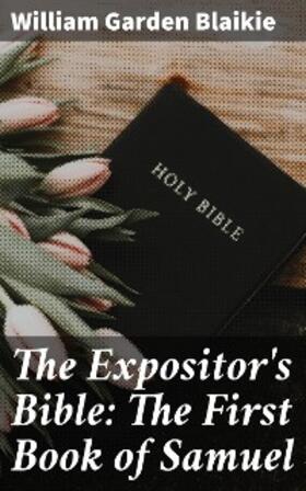 Blaikie / Nicoll |  The Expositor's Bible: The First Book of Samuel | eBook | Sack Fachmedien