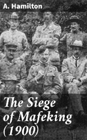Hamilton |  The Siege of Mafeking (1900) | eBook | Sack Fachmedien
