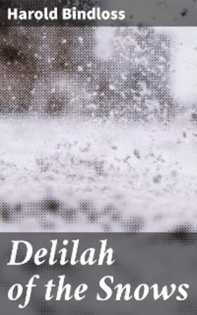 Bindloss |  Delilah of the Snows | eBook | Sack Fachmedien