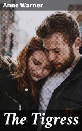 Warner |  The Tigress | eBook | Sack Fachmedien